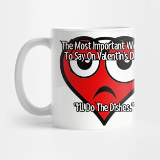 Most important words on valentine's day Mug